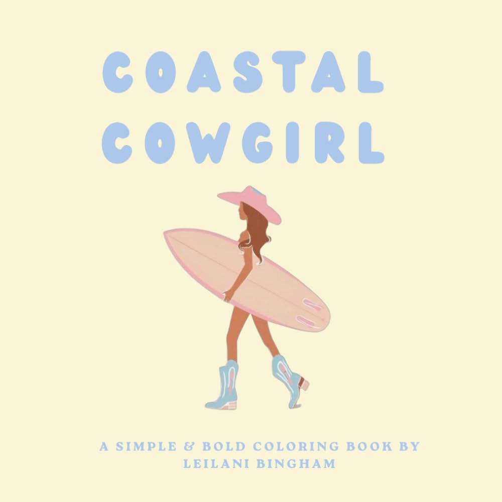 Coastal Cowgirl: A Coloring Book for Surfer Girls & Western Wranglers