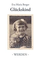Glückskind: Band I - Werden - 3735741878 Book Cover