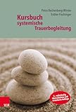 Kursbuch systemische Trauerbegleitung