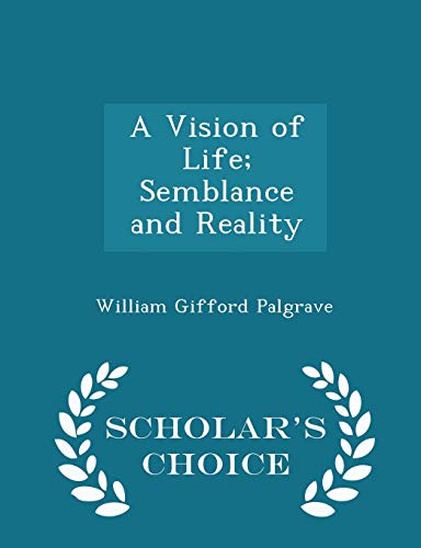 A Vision of Life; Semblance and Reality - Schol... 1296433935 Book Cover