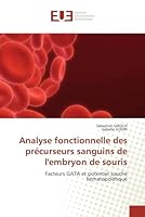 Analyse Fonctionnelle Des Pra(c)Curseurs Sanguins de L'Embryon de Souris 6131542392 Book Cover