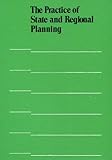 Practice of State and Regional Planning (Municipal Management Series)