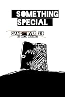 Something Special: (Game Over 2.0) (Game Over; A Set) B0D4K9GK5L Book Cover