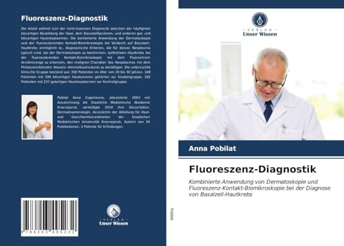 Fluoreszenz-Diagnostik: Kombinierte Anwendung von Dermatoskopie und Fluoreszenz-Kontakt-Biomikroskopie bei der Diagnose von Basalzell-Hautkrebs