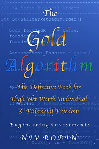 The Gold Algorithm: The Definitive Book for High Net Worth Individual & Financial Freedom (English E PDF Ebook En Ligne