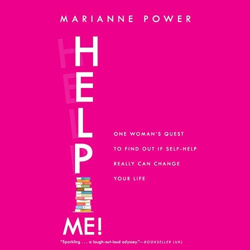 Help Me! Special Edition: One Woman's Quest to Find Out If Self-Help Really Can Change Your Life