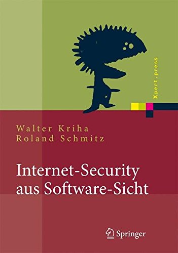 [(Internet-Security Aus Software-Sicht : Ein Leitfaden Zur Software-Erstellung Fur Sicherheitskritische Bereiche)] [By (author) Walter Kriha ] published on (May, 2009)