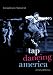 Tap Dancing America: A Cultural History