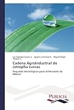 Cadena AgroIndustrial de Jatropha curcas: Paquetes tecnol??gicos para el Noroeste de M??xico (Spanish Edition) by Escoto G., Luz Gabriela, Contreras A., Ignacio, Angulo E., M (2013) Paperback