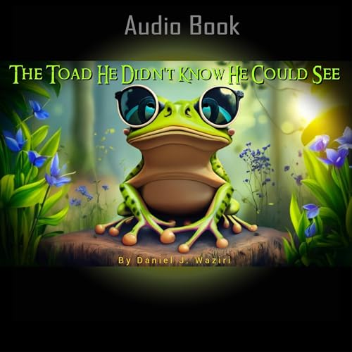 The Toad He Didn't Know He Could See - Daniel J. Waziri episode artwork