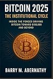 Bitcoin 2025: The Institutional Cycle: Inside the Forces Driving Bitcoin Toward $150,000 and Beyond