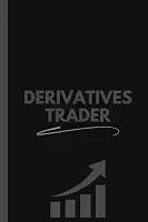 Derivatives Trader Notebook (6 x 9 Inches): Blank Lined Journal for Market Analysis, Trading Strategies, and Daily Notes