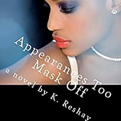Appearances Too Mask Off Audiolibro Por K. Reshay arte de portada