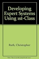 Developing expert systems using 1st-CLASS 0394392736 Book Cover