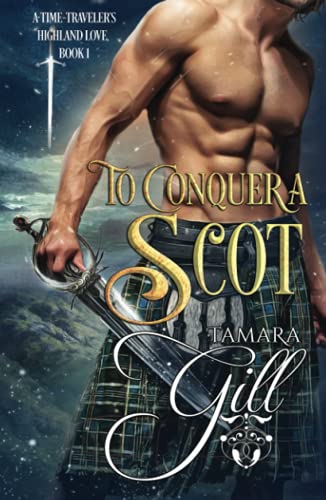 To Conquer a Scot (A Time-Traveler's Highland Love)