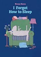 I Forgot How to Sleep 1592704832 Book Cover