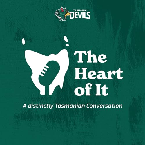 The Heart of It: A distinctly Tasmanian conversation with the Devils cover art