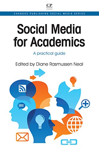 Social Media for Academics: A Practical Guide (Chandos Publishing Social Media Series)