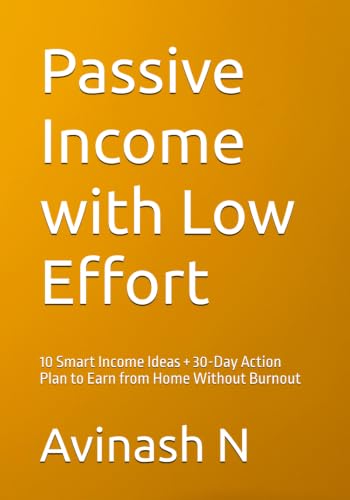 Passive Income with Low Effort: 10 Smart Income Ideas + 30-Day Action Plan to Earn from Home Without Burnout image 2