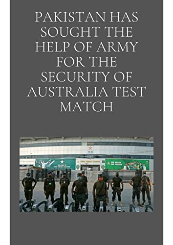 Pakistan has sought the help of Army for the security of Australia Test match