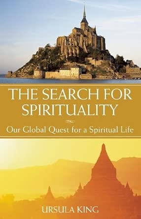The Search for Spirituality: Our Global Quest for a Spiritual Life The Search for Spirituality: Our Global Quest for a Spiritual Life book cover