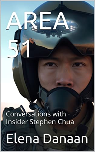 AREA 51 -Conversations with Insider Stephen Chua: Foreword by Dr. Michael E. Salla, Ph.D. (English Edition)