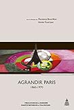  Agrandir Paris (1860-1970) (Histoire contemporaine t. 5)