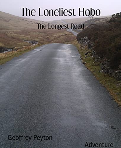 The Loneliest Hobo: The Longest Road