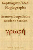 Septuagint/LXX Hagiographa: Brenton Large Print Reader’s Version 1099128811 Book Cover