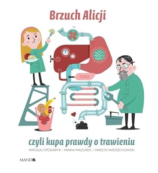 Hardcover Brzuch Alicji, czyli kupa prawdy o trawieniu [Polish] Book