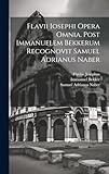 Flavii Iosephi Opera omnia. Post Immanuelem Bekkerum recognovit Samuel Adrianus Naber: 2 - Flavius Josephus, Immanuel Bekker, Samuel Adrianus Naber 