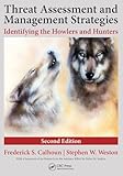 Threat Assessment and Management Strategies: Identifying the Howlers and Hunters, Second Edition