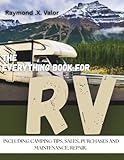 The Everything Book for Rv: Including Camping Tips, Sales, Purchases, Maintenance and Repair