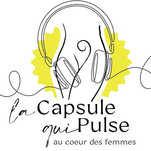 La capsule qui pulse / Podcast Titelbild