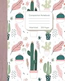  Cactus Composition Notebook: Pretty Watercolor Cactus Cover Design to Write in  Aesthetic Cacti Notebook For Girls  200 7.5\"x9.25\" Wide Ruled Pages