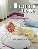 tricoter layette bebe debutant  Tricot bébé – 12 modèles de layette faciles / Livre n° 2: Patrons à tricoter pas à pas, accessibles aux débutants, de préma à 6 mois