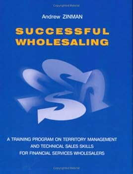 Paperback Successful Wholesaling: A Training Program On Territory Management And Technical Sales Skills For Financial Services Wholesalers Book