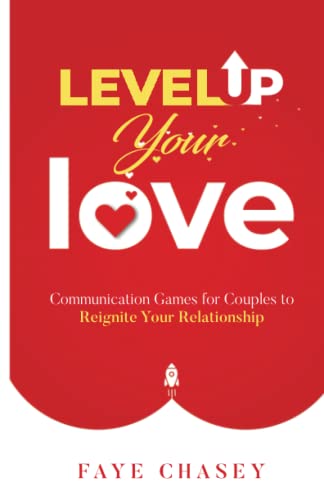 Level Up Your Love: Communication Games For Couples To Reignite Your Relationship