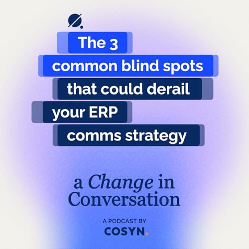 #2 - The three common blind spots that could derail your ERP comms strategy