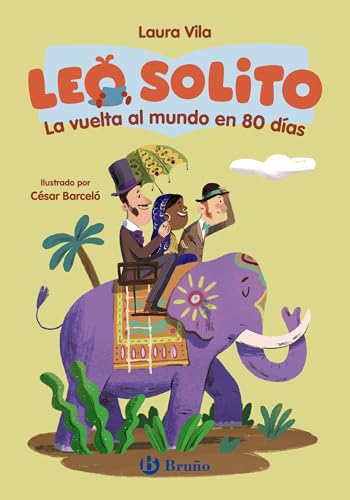 Leo solito La vuelta al mundo en 80 días (Castellano - A PARTIR DE 3 AÑOS - LIBROS DIDÁCTICOS - Otros libros) Leo solito La vuelta al mundo en 80 días (Castellano - A PARTIR DE 3 AÑOS - LIBROS DIDÁCTICOS - Otros libros)