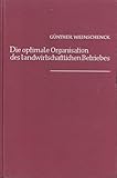  Die optimale Organisation des landwirtschaftlichen Betriebes