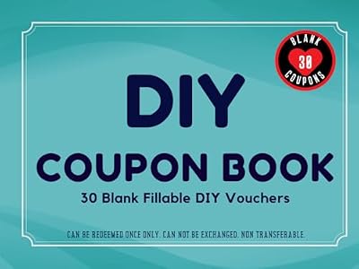 DIY Coupon Book: 30 Blank IOU Coupons Gift Certificates Vouchers Booklet to Fill In For All Gifting Occasions. Perfect Gift for Mom, Dad, Wife, … Day, Birthday, Anniversary or Christmas.