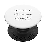 She is whole she is heroic she is fab PopSockets PopGrip: Ausziehbarer Sockel und Griff für Handys/Tablets mit Tauschbarem Top