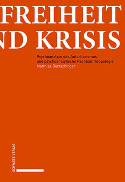 Freiheit Und Krisis: Psychoanalyse Des Autoritarismus Und Psychoanalytische Rechtsanthropologie (German Edition)      Paperback – April 14, 2020