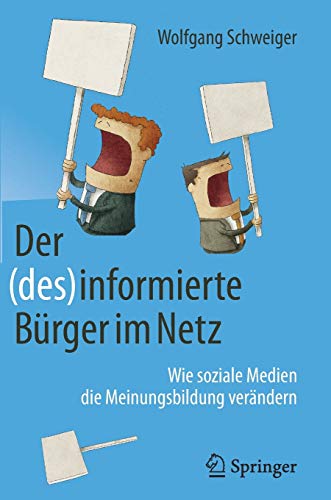 Der (des)informierte Bürger im Netz: Wie soziale Medien die Meinungsbildung verändern Der (des)informierte Bürger im Netz: Wie soziale Medien die Meinungsbildung verändern
