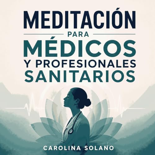 『Meditaci&oacute;n para m&eacute;dicos y profesionales sanitarios』のカバーアート