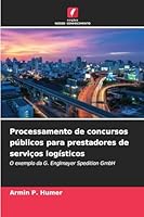 Processamento de concursos públicos para prestadores de serviços logísticos (Portuguese Edition) 6202462272 Book Cover