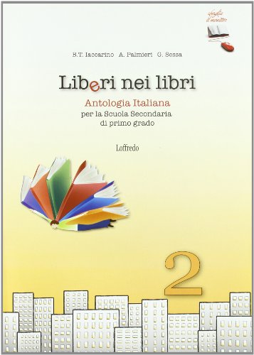 Liberi nei libri. Antologia italiana. Con espansione online. Per la Scuola media