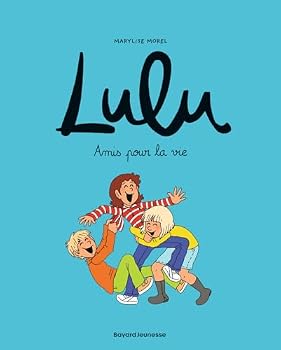Lulu, Tome 03: Amis pour la vie - Book #3 of the Lulu