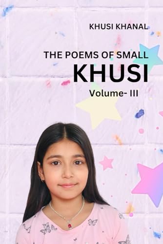 THE POEMS OF SMALL KHUSI VOL.III